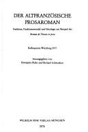 Cover of: Der Altfranzösische Prosaroman: Funktion, Funktionswandel u. Ideologie am Beispiel d. Roman de Tristan en prose : Kolloquium Würzburg 1977