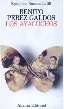 Los Ayacuchos by Benito Pérez Galdós