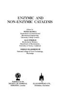 Cover of: Enzymic and non-enzymic catalysis by edited by Peter Dunnill, Alan Wiseman, Norman Blakebrough.