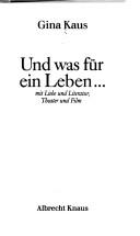 Und was für ein Leben by Gina Kaus