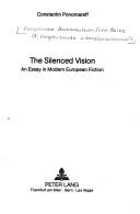 Cover of: The silenced vision: an essay in modern European fiction