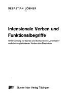 Cover of: Intensionale Verben und Funktionalbegriffe: Unters. zur Syntax u. Semantik von wechseln u. d. vergleichbaren Verben d. Dt.