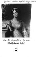 Letters and diaries of Lady Durham by Durham, Louisa Elizabeth Grey, Countess, 1797(?)-1841.