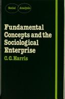 Cover of: Fundamental concepts and the sociological enterprise by C. C. Harris