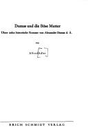 Cover of: Dumas und die böse Mutter: über 10 histor. Romane von Alexandre Dumas d. Ä.