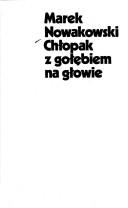 Cover of: Chłopak z gołębiem na głowie by Marek Nowakowski