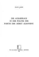 Cover of: Die Agrarfrage in der Politik der Partei der Arbeit Albaniens