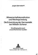 Cover of: Wissenschaftskonstitution und Reichsgründung: d. Entwicklung d. Germanistik bei Wilhelm Scherer : e. Biographie nach unveröff. Quellen