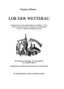 Cover of: Lob der Wetterau: enthaltend d. "Kurze Beschreibung der Wetterau" (1552), 12 auserlesene Fabeln aus Wetterau u. Hessenland sowie als Anh. 5 geistl. Lieder