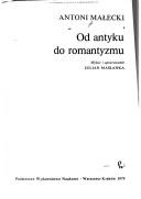 Cover of: Od antyku do romantyzmu by Antoni Małecki