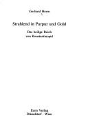 Cover of: Strahlend in Purpur und Gold: d. heilige Reich von Konstantinopel