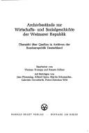 Cover of: Archivbestände zur Wirtschafts- und Sozialgeschichte der Weimarer Republik by Thomas Trumpp