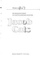 De hooggeleerde en zoetvloeiende dichter Jacob Cats by Domien ten Berge