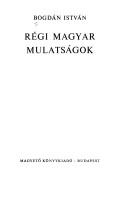 Cover of: Régi magyar mulatságok