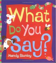 Cover of: What Do You Say? by Mandy Stanley