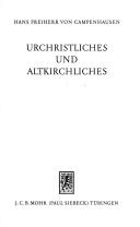 Cover of: Urchristliches und Altkirchliches by Campenhausen, Hans Freiherr von