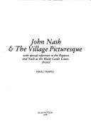 John Nash and the village picturesque by Nigel Temple