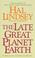 Cover of: The Late, Great Planet Earth
