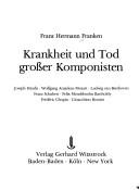 Cover of: Krankheit und Tod grosser Komponisten by Franz Hermann Franken
