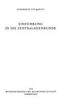 Cover of: Einführung in die Zentralasienkunde by Annemarie von Gabain