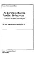 Cover of: Die Kommunistischen Parteien Südeuropas by Heinz Timmermann (Hrsg.) ; mit e. Dokumentation von Sophie G. Alf.