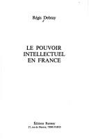 Cover of: pouvoir intellectuel en France