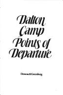 Cover of: Points of departure by Dalton Camp