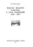 Cover of: Wolne Miasto Gdańsk a Liga Narodów 1920-1939