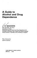 Cover of: guide to alcohol and drug dependence | J. S. Madden
