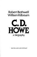 Cover of: C. D. Howe, a biography by Bothwell, Robert.