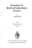 Cover of: Founders of medical laboratory science by John Hatcher