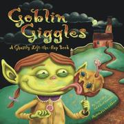 Cover of: Goblin Giggles: A Ghastly Lift-the-Flap Book