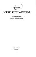 Cover of: Norsk setningsform: et kompendium i transformasjonssyntaks