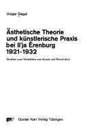 Cover of: Ästhetische Theorie und künstlerische Praxis bei Il'ja Ėrenburg 1921-1932: Studien zum Verhältnis von Kunst u. Revolution