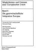 Cover of: Die Agrarwirtschaftliche Integration Europas