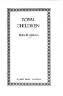 Royal children by Dulcie M. Ashdown