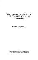 Cover of: Idéologie de couleur et classes sociales en Haïti by Micheline Labelle