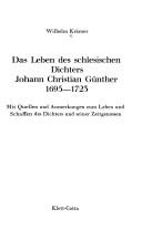 Cover of: Das Leben des Schlesischen Dicheters Johann Christian Günther, 1695-1723 by Wilhelm Krämer, Wilhelm Krämer