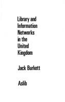 Cover of: Library and information networks in the United Kingdom