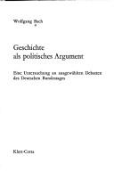 Cover of: Geschichte als politisches Argument: e. Unters. an ausgew. Debatten d. Dt. Bundestages