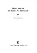 Cover of: Die Ortsnamen des Kreises Bad Kreuznach