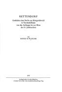Cover of: Rettendorf: Geschichte eines Dorfes am Königreichwald in Nordostböhmen von den Anfängen bis zur Mitte des 19. Jahrhunderts