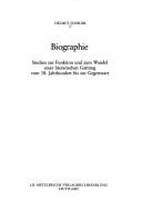 Cover of: Biographie: Studien zur Funktion u. zum Wandel e. literar. Gattung vom 18. Jh. bis zur Gegenwart