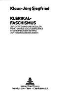 Cover of: Klerikalfaschismus: zur Entstehung u. sozialen Funktion d. Dollfussregimes in Österreich : ein Beitr. zur Faschismusdiskussion