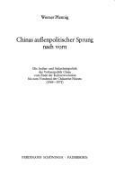 Cover of: Chinas aussenpolitischer Sprung nach vorn: d. Aussen- u. Sicherheitspolitik d. Volksrepublik China vom Ende d. Kulturrevolution bis zum Vorabend d. Chinareise Nixons : (1969-1971)