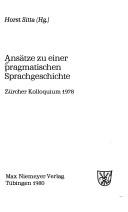Cover of: Ansätze zu einer pragmatischen Sprachgeschichte: Zürcher Kolloquium 1978