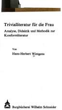 Cover of: Trivialliteratur für die Frau by Hans-Herbert Wintgens