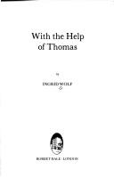 With the help of Thomas by Ingrid Wolf