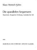 Cover of: Die aparallelen Sequenzen: Repertoire, liturg. Ordnung, musikal. Stil
