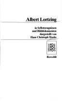 Cover of: Albert Lortzing in Selbstzeugnissen und Bilddokumenten by Hans Christoph Worbs